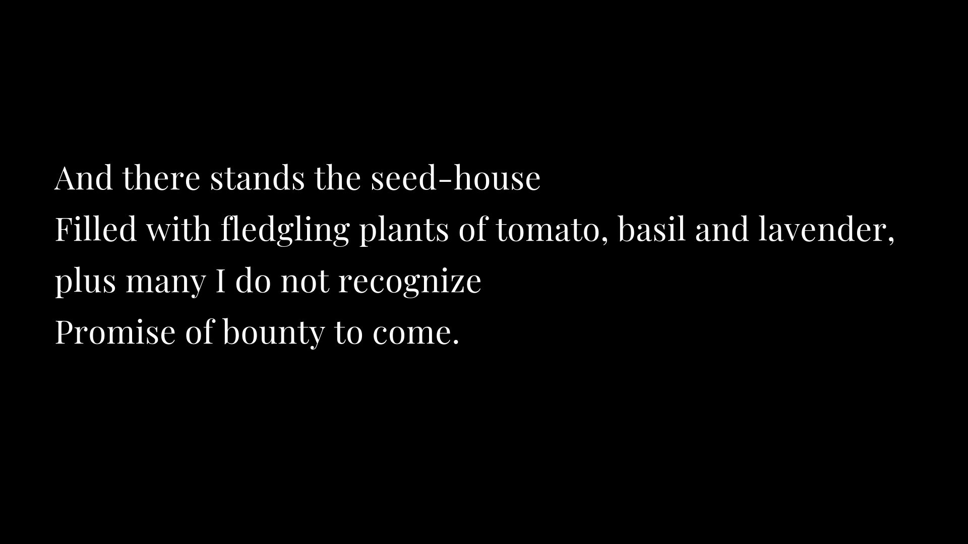A black and white photo of the words " i stand the seed-house."